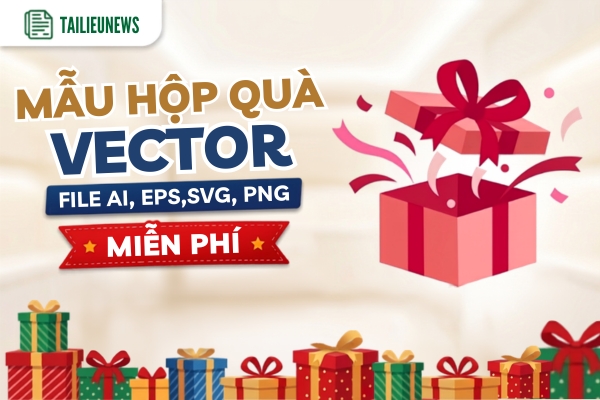 Download Hộp Quà Vector Miễn Phí Chất Lượng Cao (Trọn Bộ AI, PNG, EPS, SVG) hộp quà vector
